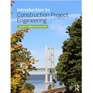 Introduction to Construction Project Engineering by Migliaccio; Giovanni C., 9781138736580