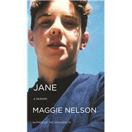 Jane A Murder by Nelson, Maggie, 9781593766580