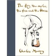 The Boy, the Mole, the Fox and the Horse by Mackesy, Charlie, 9780062976581