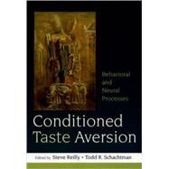 Conditioned Taste Aversion Neural and Behavioral Processes by Reilly, Steve; Schachtman, Todd R., 9780195326581