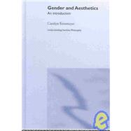 Gender and Aesthetics: An Introduction by Korsmeyer,Carolyn, 9780415266581