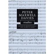 Peter Maxwell Davies Studies by Edited by Kenneth Gloag , Nicholas Jones, 9780521886581
