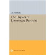 Physics of Elementary Particles by Jackson, John David, 9780691626581