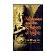 Akhenaten and the Religion of Light by Erik Hornung; David Lorton, 9780801436581