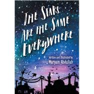 The Stars Are the Same Everywhere by Abdullah, Maryam, 9780996646581