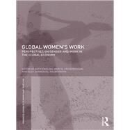 Global Women's Work: Perspectives on Gender and Work in the Global Economy by English; Beth, 9781138036581
