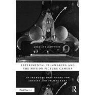 The Innovative Camera: A Guide to Experimental Film Production by Schlemowitz; Joel, 9781138586581