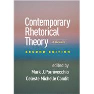 Contemporary Rhetorical Theory A Reader by Porrovecchio, Mark J.; Condit, Celeste Michelle, 9781462526581