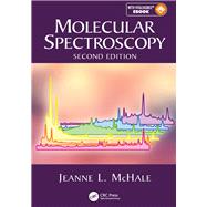 Molecular Spectroscopy, Second Edition by McHale; Jeanne L., 9781466586581