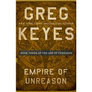 Empire of Unreason by Greg Keyes, 9781504026581