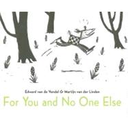 For You and No One Else by Van De Vendel, Edward, 9781590786581