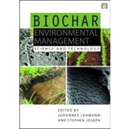 Biochar for Environmental Management : Science and Technology by Lehmann, Johannes, 9781844076581