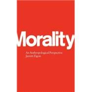 Morality An Anthropological Perspective by Zigon, Jarrett, 9781845206581