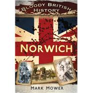 Norwich by Mower, Mark, 9780752476582