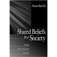 Shared Beliefs in a Society : Social Psychological Analysis by Daniel Bar-Tal, 9780761906582