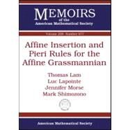 Affine Insertion and Pieri Rules for the Affine Grassmannian by Lam, Thomas; Lapointe, Luc; Morse, Jennifer; Shimozono, Mark, 9780821846582