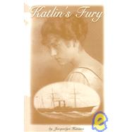 Katlin's Fury by Hanson, Jacquelyn, 9780963726582