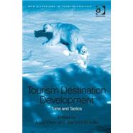Tourism Destination Development: Turns and Tactics by Viken,Arvid;Viken,Arvid, 9781472416582