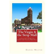 The Virgin & the Strip Mall by Weaver, Daniel T., 9781503266582