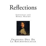 Reflections by De La Rochefoucauld, Francois Duc; Willis Bund, J. W.; Friswell, J. Hain, 9781511566582