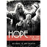 Hope Volume One: Hope For The Future by Adams, Guy; Broxton, Jimmy, 9781781086582