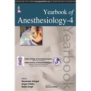 Yearbook of Anesthesiology 4 by Sehgal, Raminder, M.D.; Trikha, Anjan, M.D.; Singh, Baljit, M.D., 9789351526582