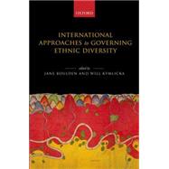 International Approaches to Governing Ethnic Diversity by Boulden, Jane; Kymlicka, Will, 9780199676583