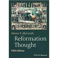 Reformation Thought An Introduction by McGrath, Alister E., 9781119756583
