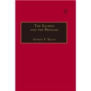 The Sacred and the Profane: Contemporary Demands on Hermeneutics by Keuss,Jeffrey F., 9781138256583