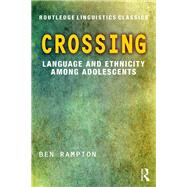 Crossing: Language and Ethnicity Among Adolescents by Rampton; Ben, 9781138636583