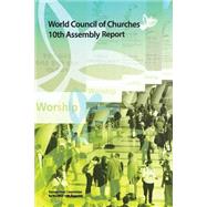 World Council of Churches 10th Assembly Report by Korean Host Committee; Kim, Sam-whan; Chang, Sang; Cheon, Young-cheol, 9781502576583