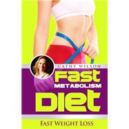 Fast Metabolism Diet by Wilson, Cathy, 9781503256583