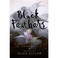 Black Feathers by Datlow, Ellen, 9781681776583
