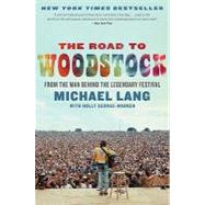 The Road to Woodstock by Lang, Michael, 9780061576584
