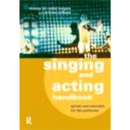 The Singing and Acting Handbook: Games and Exercises for the Performer by Burgess; Thomas De Mallet, 9780415166584