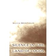 Silence in the Land of Logos by Montiglio, Silvia, 9780691146584
