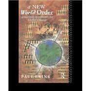 A New World Order: Grassroots Movements for Global Change by Ekins; Paul, 9781138176584