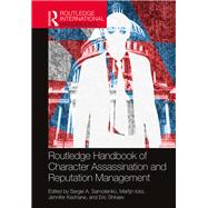 Routledge Handbook of Character Assassination and Reputation Management by Samoilenko; Sergei A., 9781138556584