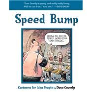 Speed Bump Cartoons for Idea People by Coverly, Dave, 9781550226584