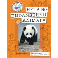 Helping Endangered Animals by Hirsch, Rebecca E., 9781602796584