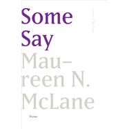 Some Say by McLane, Maureen N., 9780374266585