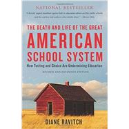 The Death and Life of the Great American School System by Ravitch, Diane, 9780465036585