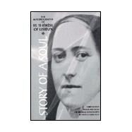 Story of a Soul: The Autobiography of Saint Therese of Lisieux by Therese, de Lisieux, Saint, 9780935216585