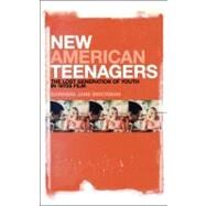 New American Teenagers The Lost Generation of Youth in 1970s Film by Brickman, Barbara Jane, 9781441176585