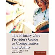 The Primary Care Provider's Guide to Compensation and Quality Paperback edition by Buppert, Carolyn, 9781449646585