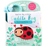 You're My Little Cuddle Bug: My First Cloth Book by Edwards, Nicola; Marshall, Natalie, 9781667206585