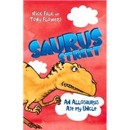 An Allosaurus Ate My Uncle by Falk, Nick; Flowers, Tony, 9781742756585