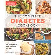The Complete Diabetes Cookbook The Healthy Way to Eat the Foods You Love by Unknown, 9781945256585