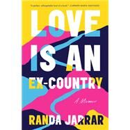 Love Is an Ex-Country by Jarrar, Randa, 9781948226585