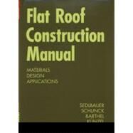 Flat Roof Construction Manual by Sedlbauer, Klaus; Schunck, Eberhard; Barthel, Rainer; Kunzel, Hartwig M., 9783034606585